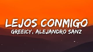 Greeicy, Alejandro Sanz - Lejos Conmigo (Letra/Lyrics)