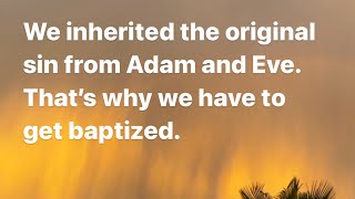 The original sin came from Adam and Eve