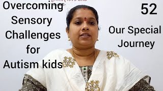 Sensory Challenges in Autism children| Our Special Journey 52 |294