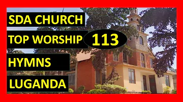 SDA Church Worship Music    113 Waliwo Ensulo Y’omusaayi  There is a Fountian