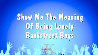 Show Me The Meaning Of Being Lonely - Backstreet Boys (Karaoke Version)