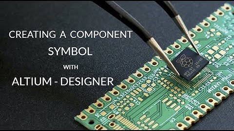 CREATING A COMPONENT SYMBOL ON ALTIUM - DESIGNER