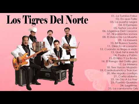 Los Tigres Del Norte Grandes Exitos Las 30 Mejores Canciones De Los Tigres Del Norte Youtube