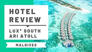 Hotel Review: Lux South Ari Atoll, Maldives