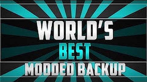 2017 Huge Modded Backup v3 ▶All Regions◀