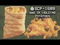 SCP-1689 - Bag of Holding Potatoes : Object Class - Safe : Self-Replicating SCP