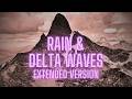 Delta Waves &amp; Rain Sounds💧11 HOURS Ambient Mountain Soundscape for Deep Sleep 💧