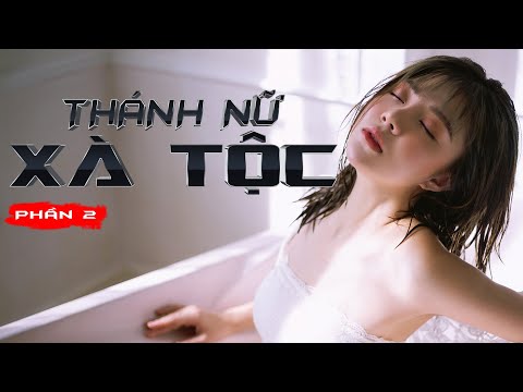 PHIM MỚI 2021 | THÁNH NỮ XÀ TỘC ( PHẦN 2 ) [ HOT ] | Phim Hành Động Võ Thuật Hay Nhất | Trùm Phim