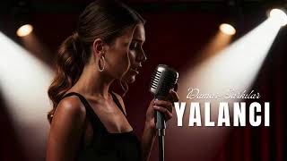 Yalancı  Yeni Nesil Arabesk by@CokArabesk
