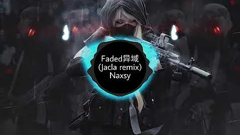 Faded (Jacla remix) - Naxsy Douyin Version