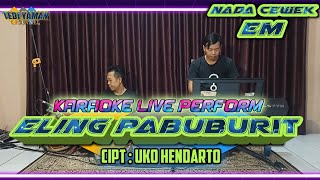 Eling pabuburit - Cipt.Uko hendarto karaoke nada cewek Em