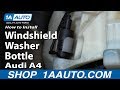 How to Replace Washer Fluid Bottle 04-09 Audi A4