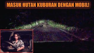 HORROR BANGET! LEWATI HUTAN PENUH KUBURAN JAM 2 MALAM DENGAN MOBIL.