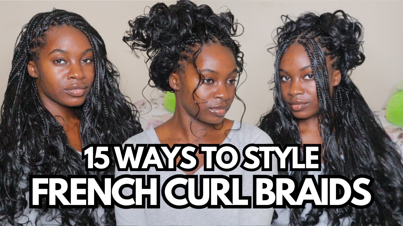 15 WAYS TO STYLE YOUR BOHO FRENCH CURL BRAIDS INSPO | FREETRESS FRENCH CURL BRAIDING HAIR