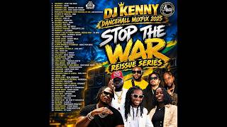 DJ KENNY – STOP THE WAR 🛑💥 | CAN MUSIC BRING THE PEACE | DANCEHALL MIXFIX 2025 REISSUE