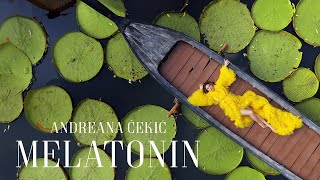 ANDREANA CEKIC - MELATONIN ( VIDEO 2024)