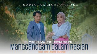 Yaya Nadila Feat Anggi Rayns - Mangganggam Dalam Rasian ( Official Music Video )