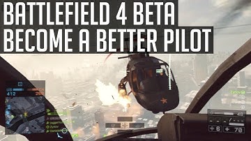 How To Become a Better Helicopter Pilot in Battlefield 4! - Beginner Tips
