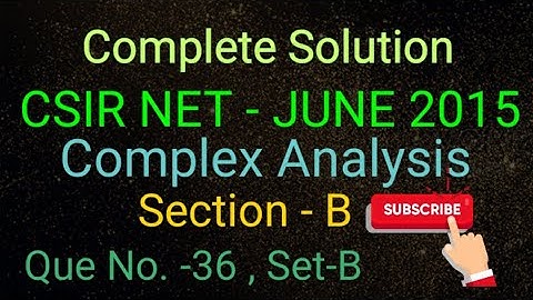 CSIR NET JUNE 2015 Q. No. -36 , SET(B) | Complex Analysis