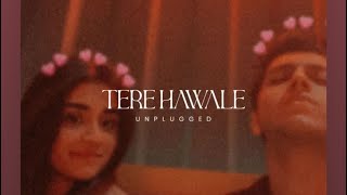 Tere Hawaale Cover Song Hareem Rashid Ibrahim Sulayman