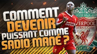 COMMENT DEVENIR PUISSANT COMME SADIO MANÉ ?