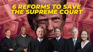 6 Reforms We Need to Restore Trust in the Supreme Court