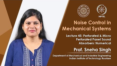 Lecture 45: Perforated & Micro Perforated Panel Sound Absorbers Numerical