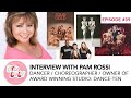 How To Have A Thriving Dance Career - Interview with Professional Dancer, Pam Rossi - Ep 39
