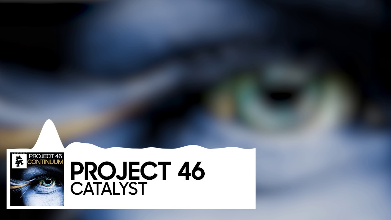 Смотреть «Project 46 - Catalyst» на YouTube Смотреть «Project 46 - Catalyst» на YouTube