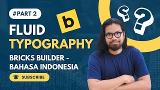 Tutorial Bricks Builder Indonesia - Part 2 - Fluid Typography