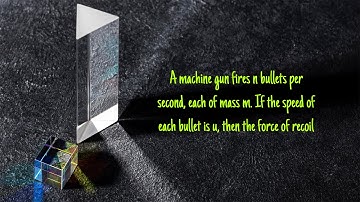 A machine gun fires n bullets persecond, each of mass m.