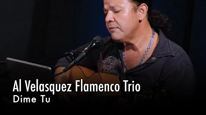 Al Velasquez Flamenco Trio  Dime Tu