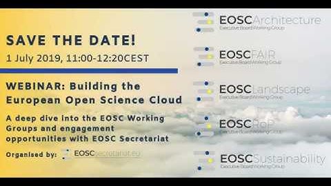 EOSC Webinar: Building the European open Science Cloud - 1 July 2019