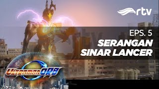 Ultraman Orb RTV : Serangan Sinar Lancer (Episode 5) || FULL