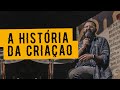 A HISTÓRIA DA CRIAÇÃO - Douglas Gonçalves