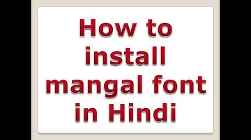 How to install mangal font in windows 7 in hindi