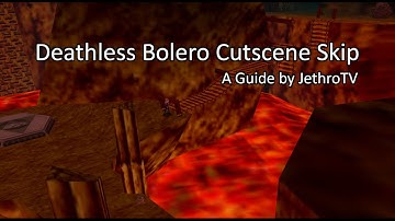 Deathless Bolero Cutscene Skip Guide