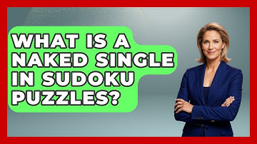 What Is A Naked Single In Sudoku Puzzles? - The Numbers Channel