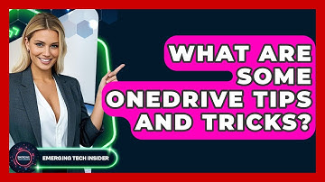 What Are Some OneDrive Tips And Tricks? - Emerging Tech Insider
