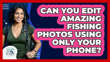 Can You Edit Amazing Fishing Photos Using Only Your Phone? - Chasing Big Fish