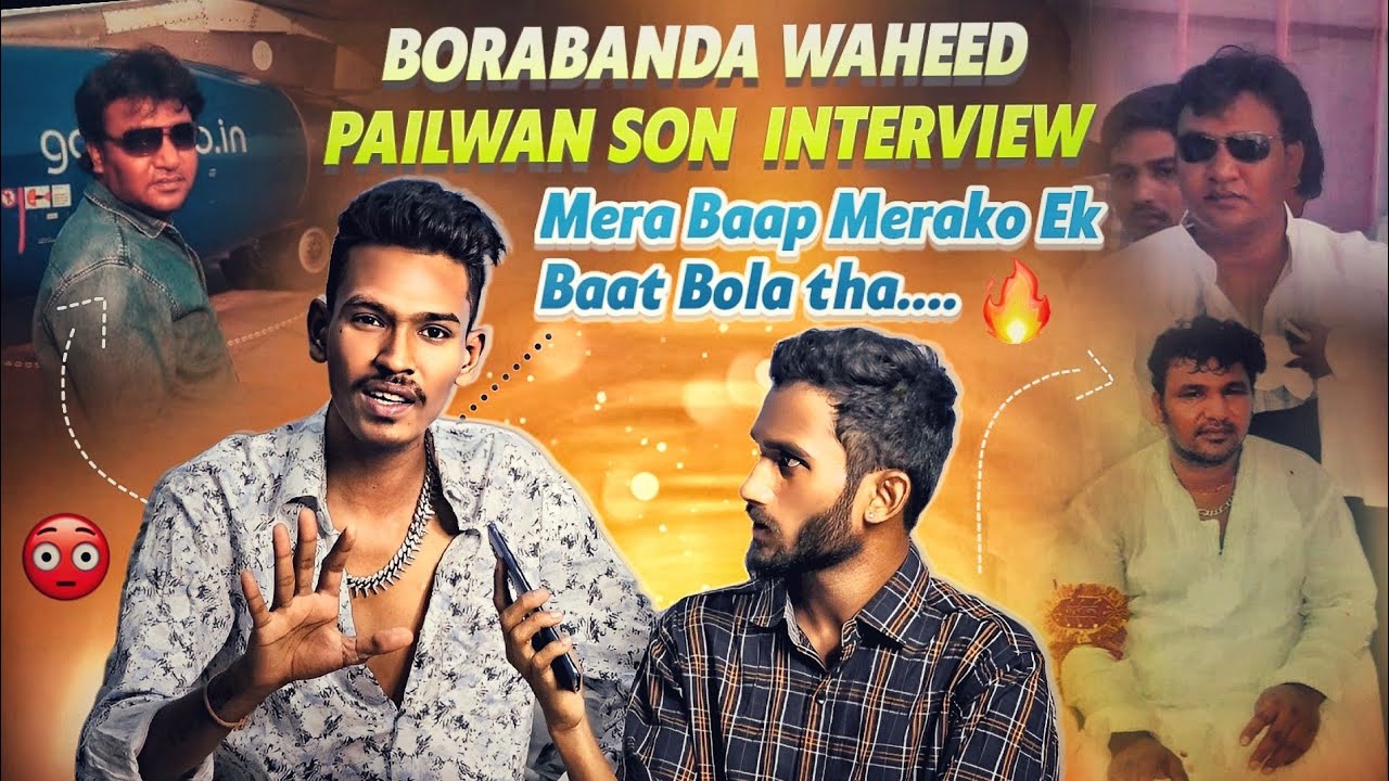 BORABANDA WAHEED PAILWAN SON INTERVIEW MERA BAAP MERAKO AKIE BATH BOLATHA  buntyfellow