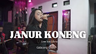 JANUR KONENG - LIVE SESSION ICA LIBRA WITH GALACANG GROUP