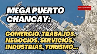 Mega Puerto Chancay: todos los negocios posibles en torno a este gran proyecto