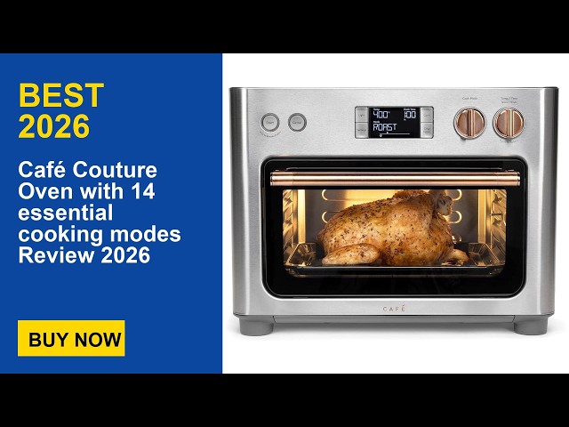 Café Couture Oven with 14 essential cooking modes Review 2026