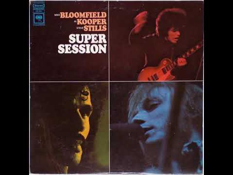 6 Mike Bloomfield, Al Kooper, Steve Stills - Stop - Super