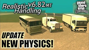 NEW PHYSICS FOR TRUCK AND BUS! |  REALISTIC HANDLING v6.82MT | DEVELOP STAGE | MOD FOR GTA SA
