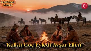 Kalktı Göç Eyledi Avşar Elleri