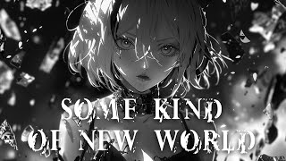 Nightcore - Some Kind of New World (Lyrics)
