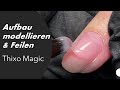 AUFBAU MODELLIEREN & FEILEN // Thixo Magic