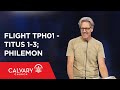 Titus 1-3; Philemon - The Bible from 30,000 Feet  - Skip Heitzig - Flight TPH01